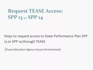 Request TEASE Access: SPP 13 or SPP 14