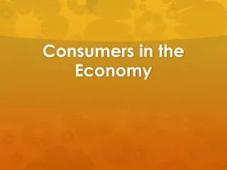 Consumers in the Economy