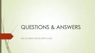 QUESTIONS &amp; ANSWERS