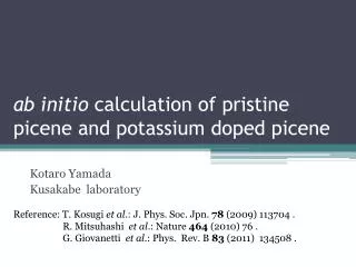 ab initio calculation of pristine picene and potassium doped pi cene