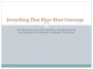 Everything That Rises Must Converge