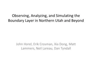 Observing, Analyzing, and Simulating the Boundary Layer in Northern Utah and Beyond