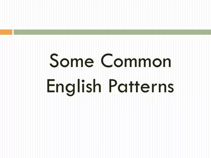 some common english patterns