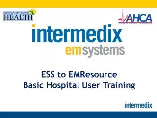 ESS to EMResource Basic Hospital User Training
