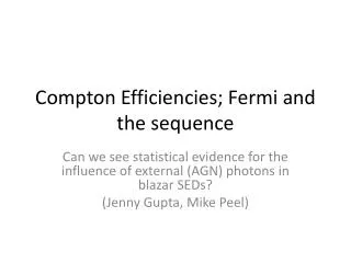 Compton Efficiencies; Fermi and the sequence