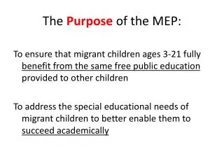 The Purpose of the MEP: