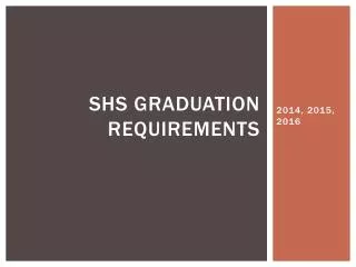 SHS Graduation Requirements