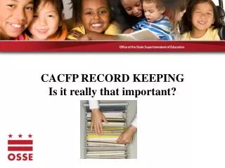 CACFP RECORD KEEPING Is it really that important?