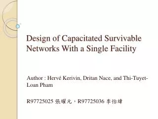 Design of Capacitated Survivable Networks With a Single Facility