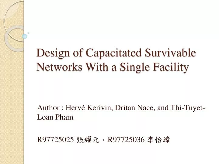 design of capacitated survivable networks with a single facility