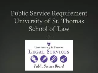 Public Service Requirement University of St. Thomas School of Law