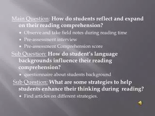 Main Question : How do students reflect and expand on their reading comprehension?