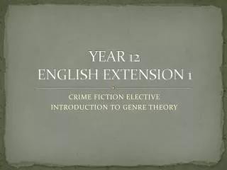 YEAR 12 ENGLISH EXTENSION 1