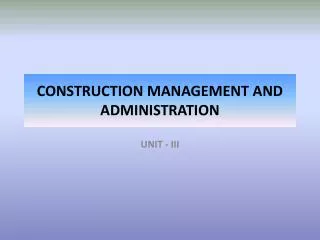 CONSTRUCTION MANAGEMENT AND ADMINISTRATION