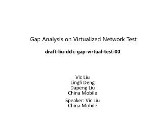 Gap Analysis on Virtualized Network Test draft-liu-dclc-gap-virtual-test-00