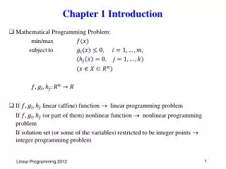 Mathematical Programming Problem: 		min/max 	 subject to 	 , , ,