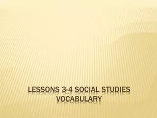 Lessons 3-4 Social Studies Vocabulary