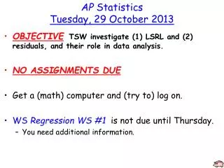 AP Statistics Tuesday , 29 October 2013