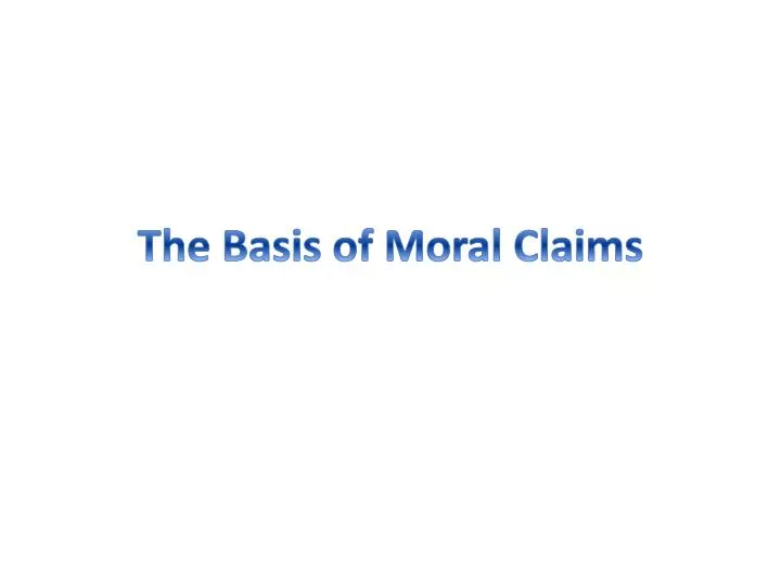 the basis of moral claims