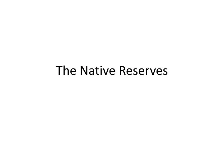 the native reserves