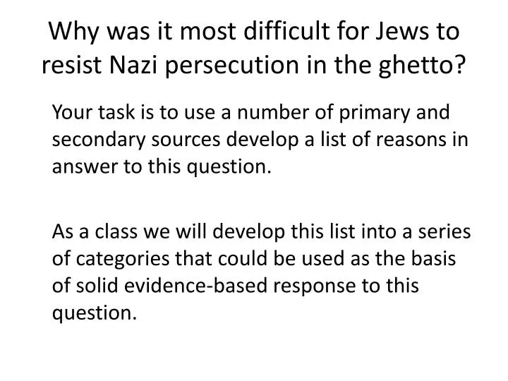 why was it most difficult for jews to resist nazi persecution in the ghetto