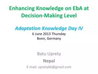 Batu Uprety Nepal E-mail: upretybk@gmail