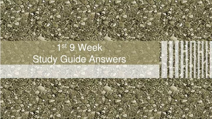 1 st 9 week study guide answers