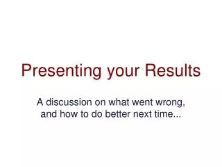 Presenting your Results