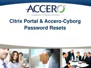 Citrix Portal &amp; Accero- Cyborg Password Resets