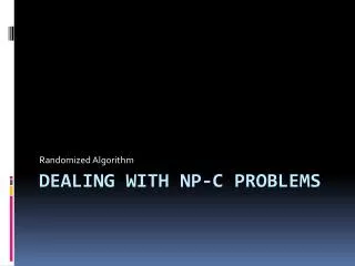Dealing with NP-C problems