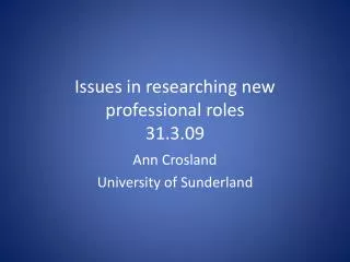 Issues in researching new professional roles 31.3.09