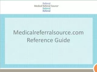 Medicalreferralsource Reference Guide