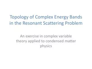 Topology of Complex Energy Bands in the Resonant Scattering Problem