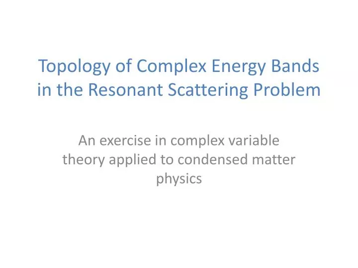 topology of complex energy bands in the resonant scattering problem
