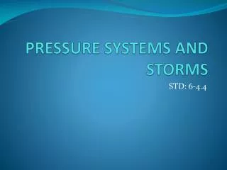 PRESSURE SYSTEMS AND STORMS