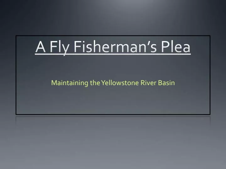 a fly fisherman s plea