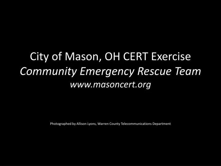 city of mason oh cert exercise community emergency rescue team www masoncert org