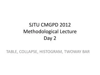 SJTU CMGPD 2012 Methodological Lecture Day 2