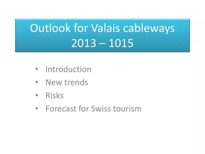 outlook for valais cableways 2013 1015