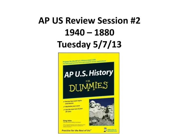 ap us review session 2 1940 1880 tuesday 5 7 13