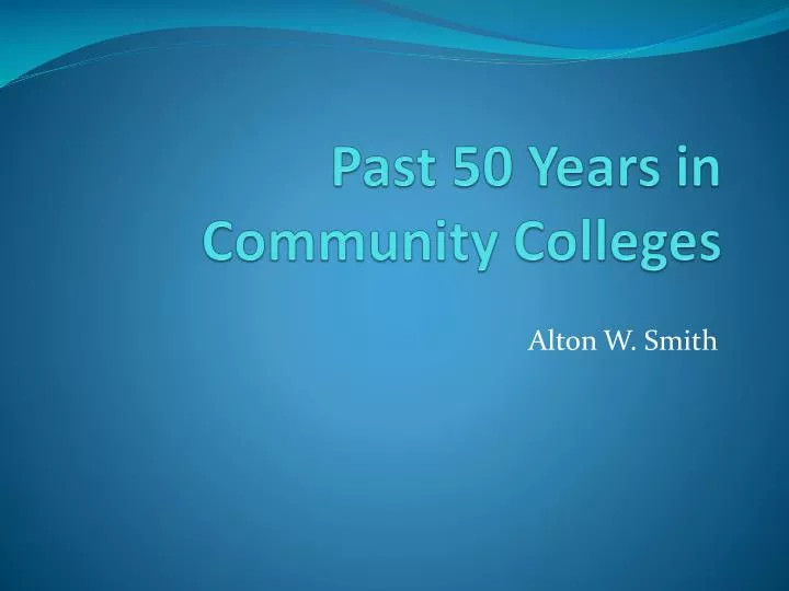 past 50 years in community colleges