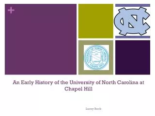 An Early History of t he University of North Carolina at Chapel Hill