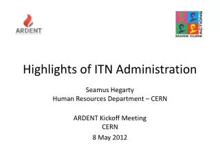 Highlights of ITN Administration