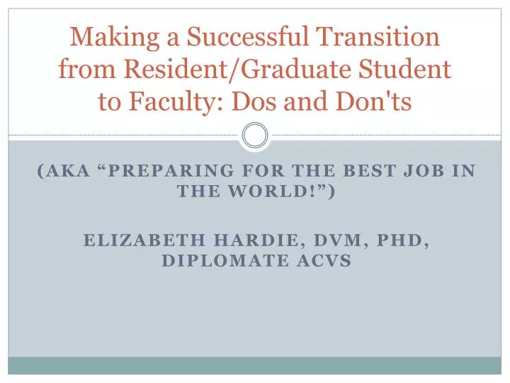 making a successful transition from resident graduate student to faculty dos and don ts