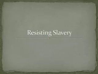 Resisting Slavery