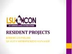 RESIDENT PROJECTS - slide 1