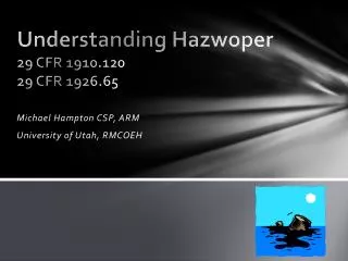 Understanding Hazwoper 29 CFR 1910.120 29 CFR 1926.65