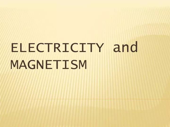 electricity and magnetism