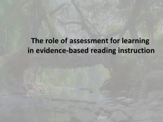 The role of assessment for learning in evidence-based reading instruction