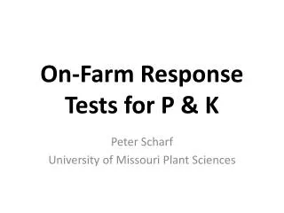 On-Farm Response Tests for P &amp; K